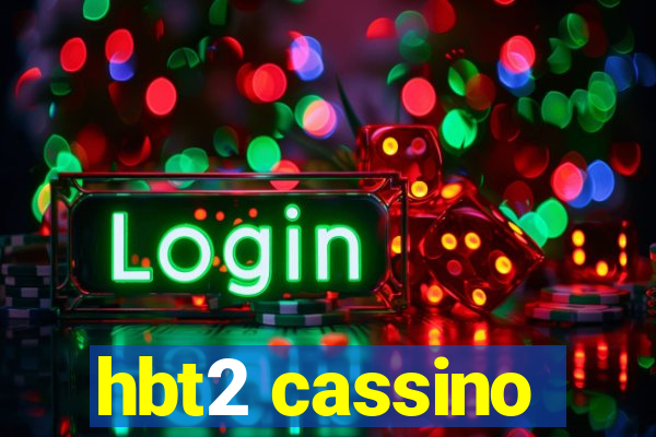 hbt2 cassino